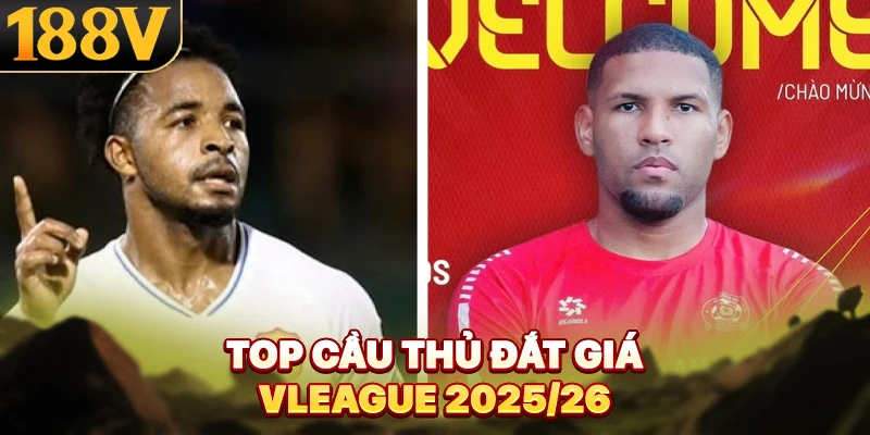 Top cầu thủ đắt giá Vleague 2025/26